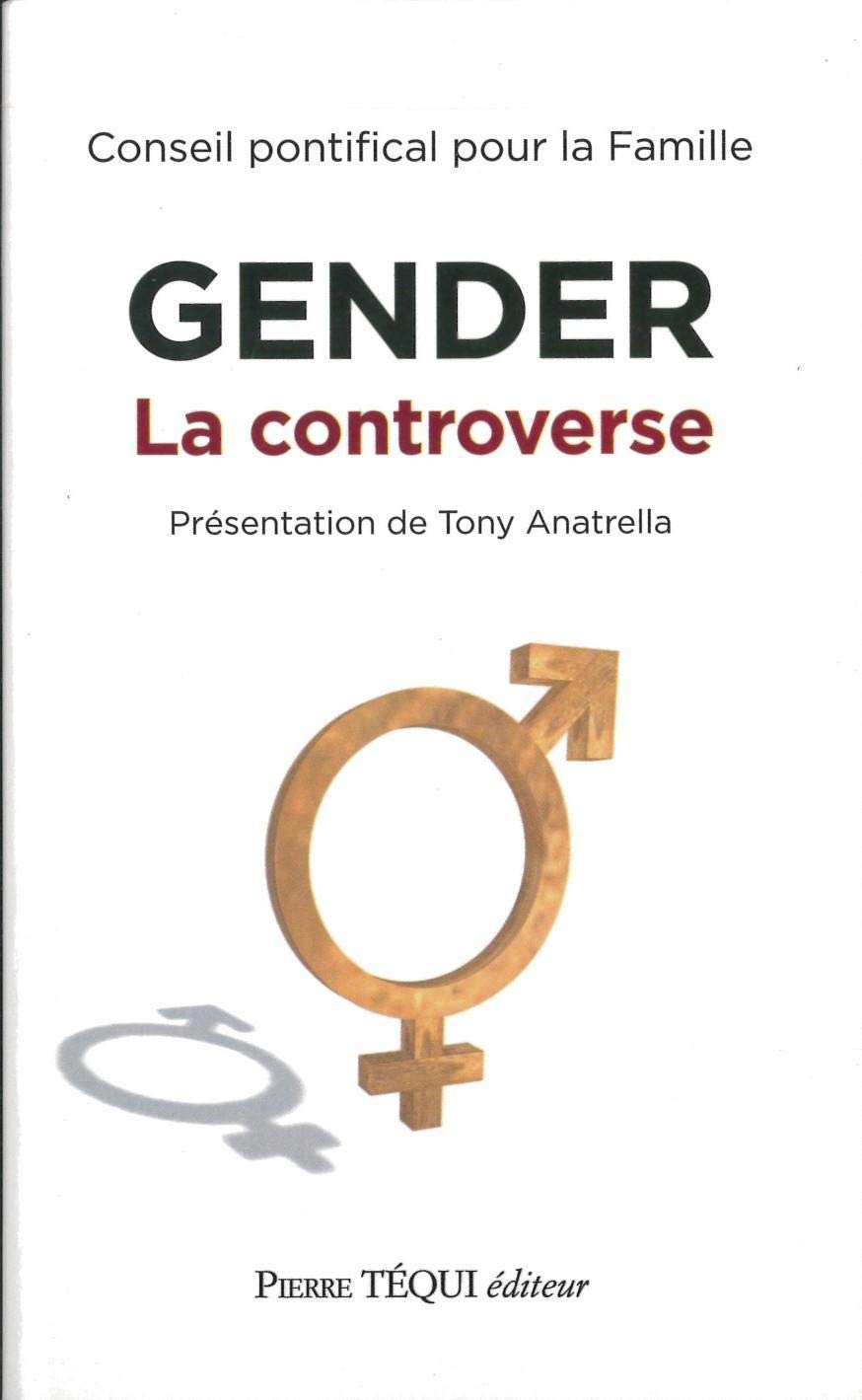 Gender - La controverse (Conseil Pontifical pour la Famille) 9782740316917
