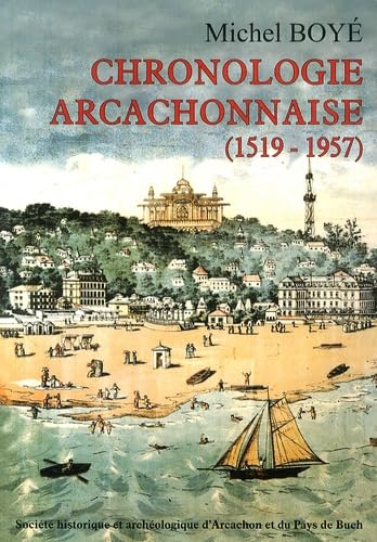 Chronologie arcachonnaise (1519-1957) 9782952943482