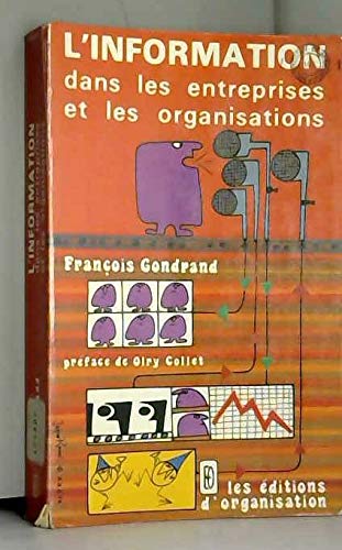 L'information dans les entreprises et les organisations - préface de Olry Collet 9782708105737