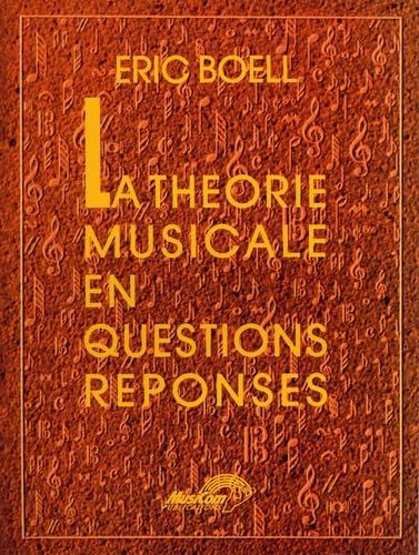 La théorie musicale en questions réponses: Testez et développez vos connaissances 9782905549273