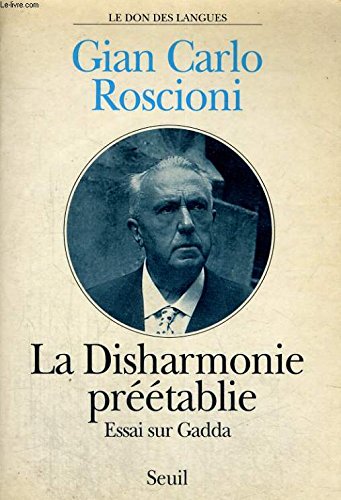 La Disharmonie préétablie. Essai sur Gadda 9782020130592
