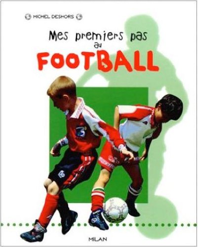 Mes Premiers Pas Au Football 9782841137237