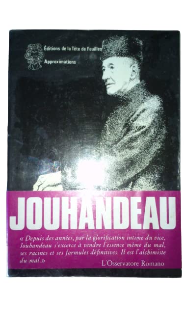 Marcel Jouhandeau, son œuvre et ses personnages, suivi de Jouhandeau sur le vif. Collection : Approximations 