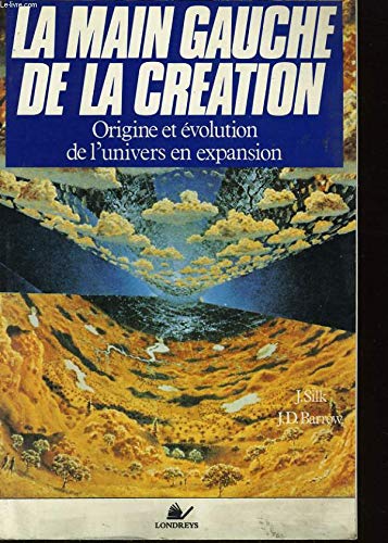 La main gauche de la creation / origine et evolution de l'univers en expansion 9782904184116