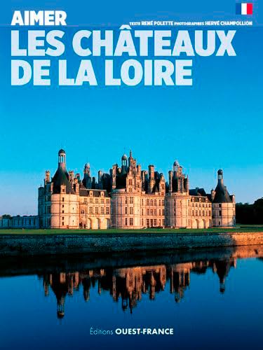 Aimer les châteaux de la Loire 9782737370861