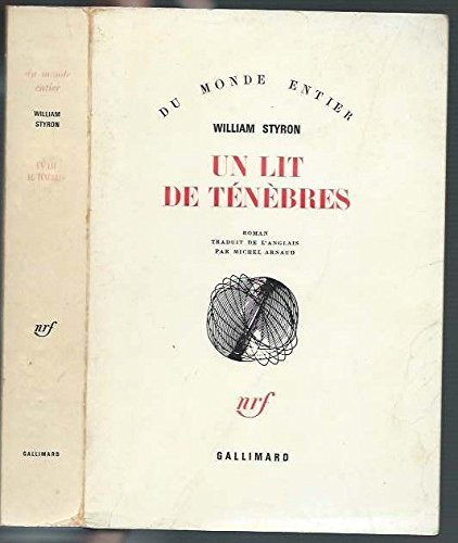 Un Lit de Ténèbres, traduit de l'anglais par Michel Arnaud [Paperback] William Styron and Michel Arnaud (traduction) 