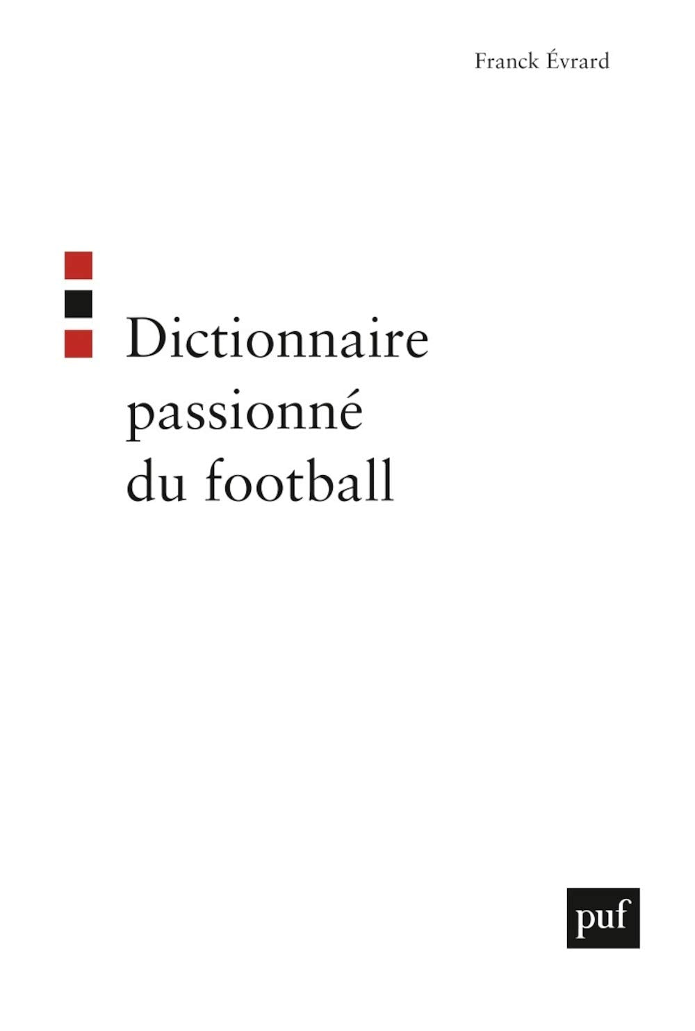 Dictionnaire passionné du football 9782130557265