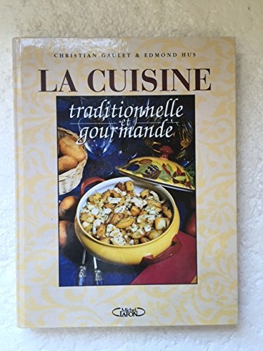 La cuisine traditionnelle et gourmande 9782840980599