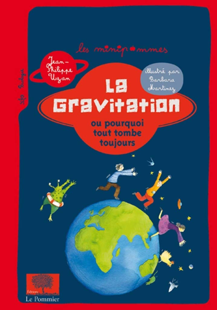 La gravitation ou pourquoi tout tombe toujours 9782746506695