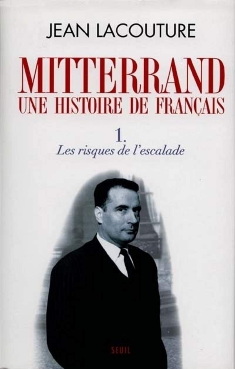 François Mitterrand, une histoire de Français: Les Risques de l'escalade 9782020352420