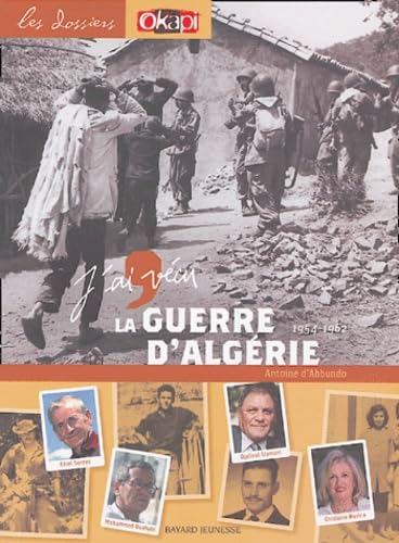 J'ai vécu la guerre d'Algérie: 1954-1962 9782747014458