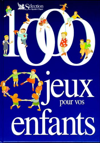 1000 jeux pour vos enfants 9782709810517