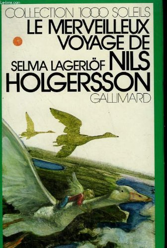 Le Merveilleux voyage de Nils Holgersson à travers la Suède 9782070500345