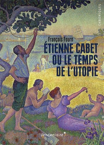 Etienne Cabet Ou Le Temps De L'Utopie 9782363581396