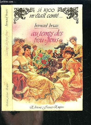 Au temps des frou-frous : les femmes célèbres de la Belle Epoque 9782704804139