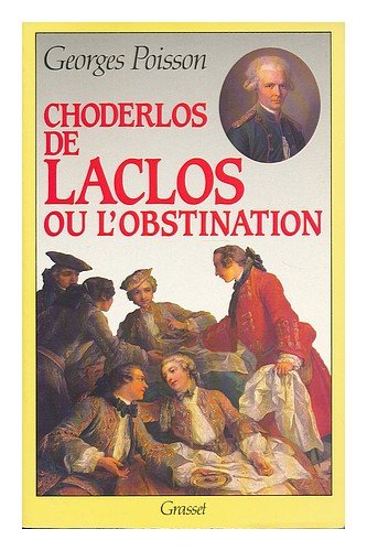 Choderlos de Laclos ou l'Obstination 9782246312819