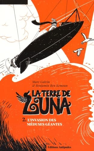 La Terre de Luna, Tome 2 : L'invasion des méduses géantes 9782889011148
