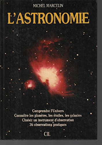 L ASTRONOMIE- COMPRENDRE ET OBSERVER LE CIEL 9782731802955