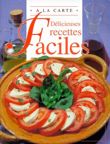 Delicieuses Recettes Faciles 9789037428773