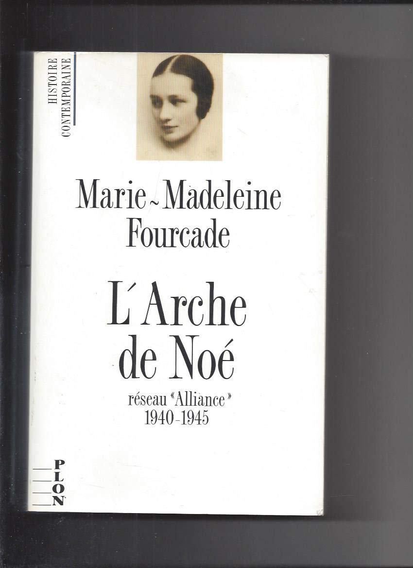 L'Arche de Noé: Réseau Alliance, 1940-1945 9782259021951