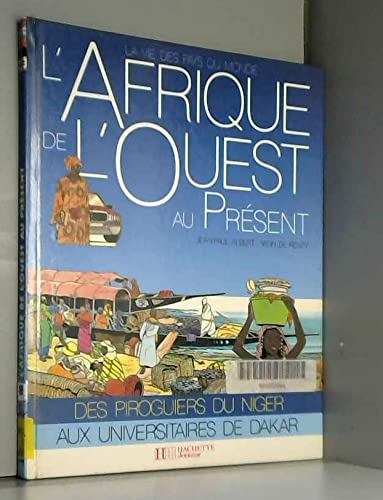 L'Afrique de l'Ouest au present (La Vie des pays du monde) 9782010132513