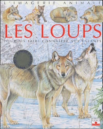 Les Loups : Pour les faire connaître aux enfants 9782215082378