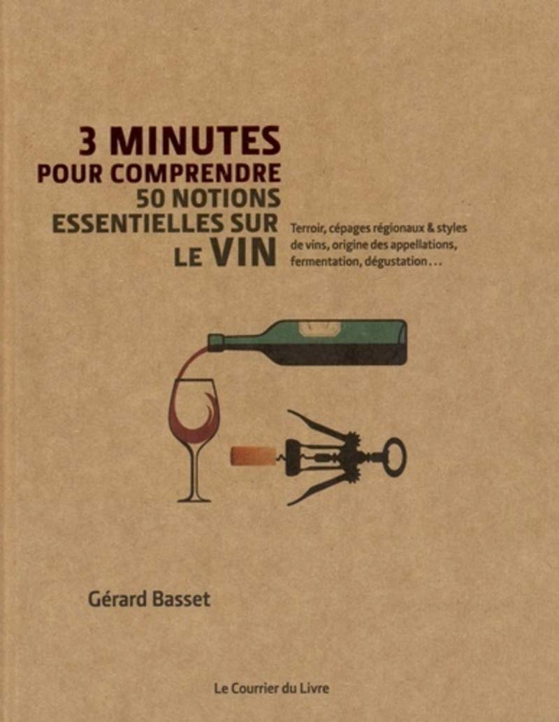 3 minutes pour comprendre les 50 notions essentielles sur le vin 9782702911761