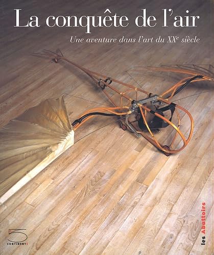 La conquête de l'air.: Une aventure dans l'art du XXème siècle 9788874390144