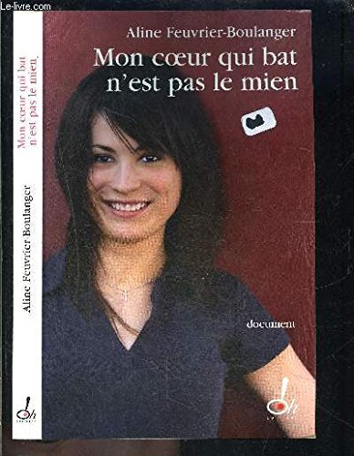 Mon coeur qui bat n'est pas le mien 9782298003550