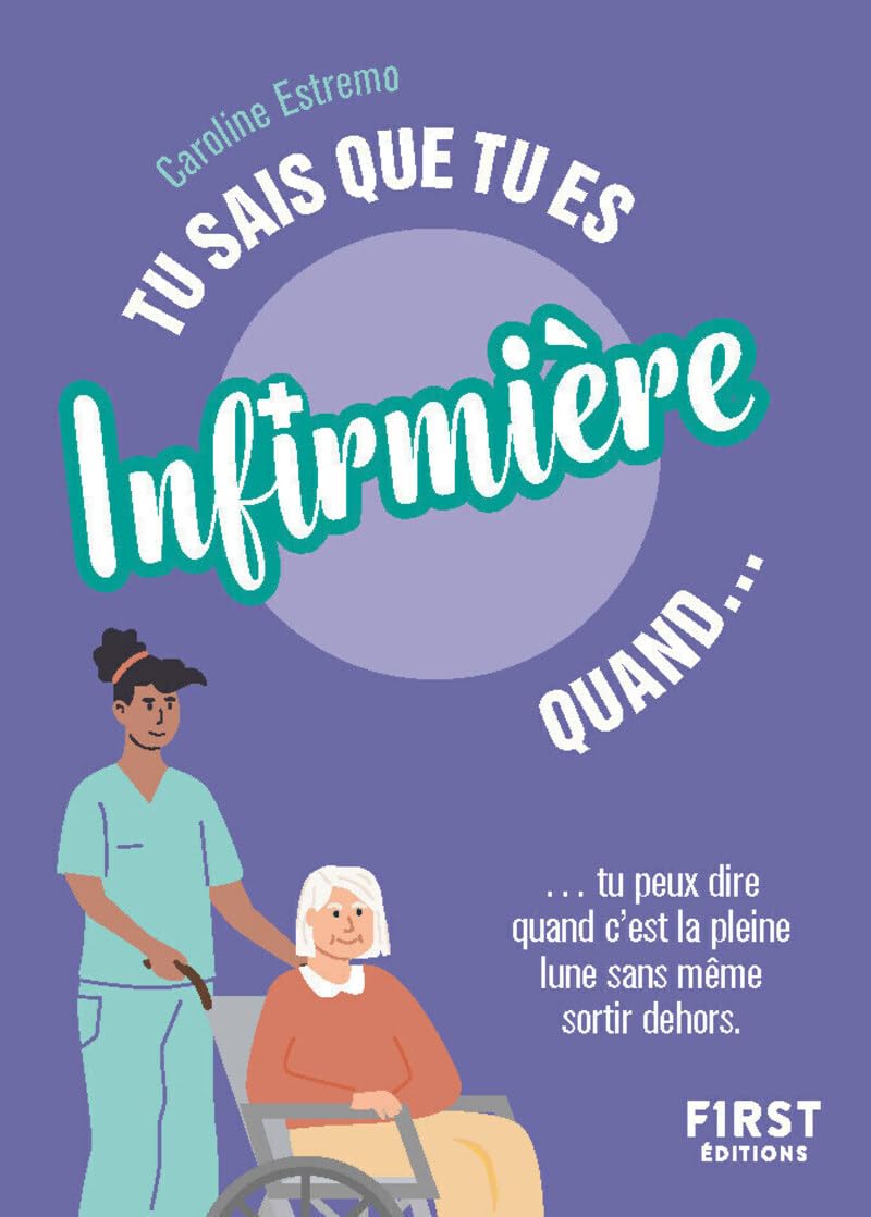 Tu sais que tu es infirmière quand... 2e éd. 9782412099957