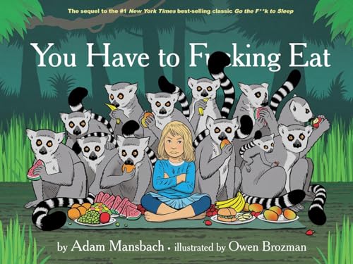 You Have to Fucking Eat (Go the Fuck to Sleep #2) 9781617753787