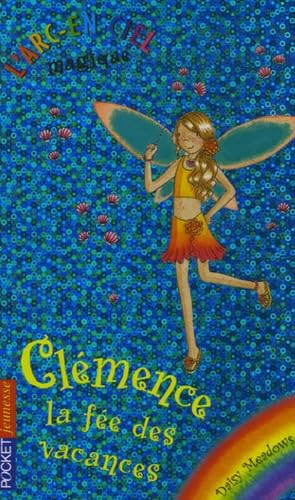 L'arc-en-ciel magique - Les fées du ciel - Tome 8 : Clémence, le fée des vacances 9782266162852
