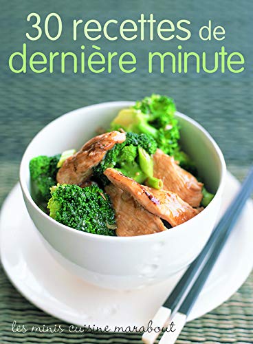 30 recettes de dernière minute 9782501044493