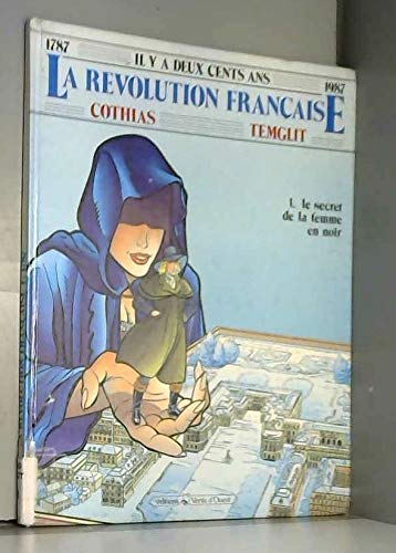 Revolution française t1 : le secret de la dame en noir 9782869670273