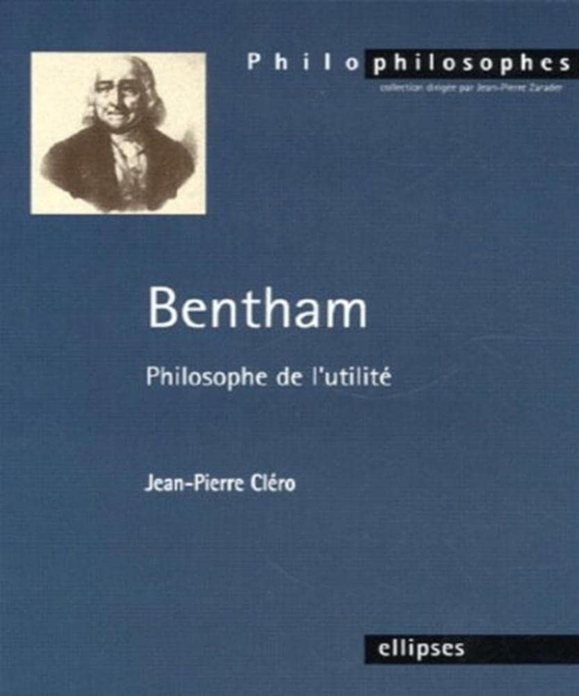 Bentham: Philosophe de l'utilité 9782729826000
