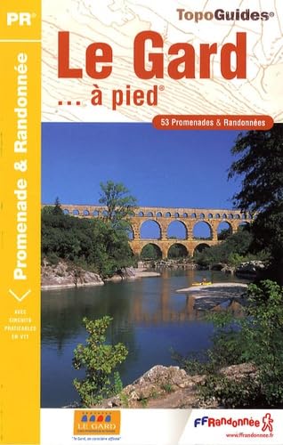 Le Gard... à pied: 53 Promenades & randonnées 9782751403781