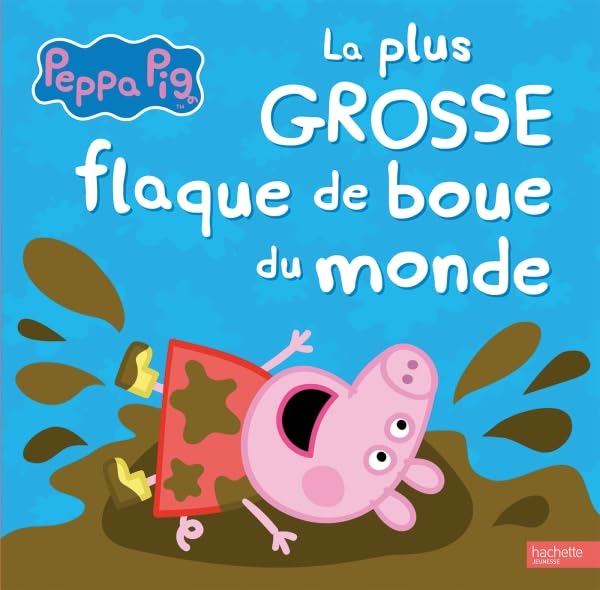 Peppa Pig / La plus grosse flaque de boue du monde 9782012315488