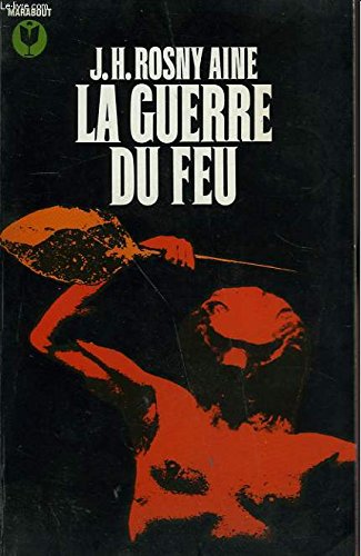 La guerre du feu / roman des ages farouches 9782094900466