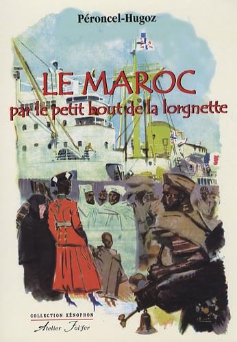 Le Maroc par le petit bout de la lorgnette: 2000 ans d'histoires à travers le prisme d'un port atlantique (Fédala-Mohamédia) 9782357910133