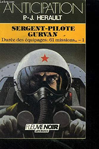 Sergent-pilote Gurvan - Durée des équipages : 61 missions… - 1 9782265036352