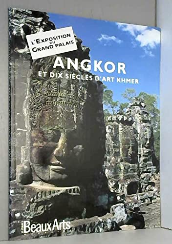 Angkor et dix siecles d'art khmer: - L'EXPOSITION DU GRAND PALAIS 9782842782177