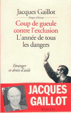 Coup de gueule contre l'exclusion - L'année de tous les dangers - - Etranger et droit d'asile 9782841140084