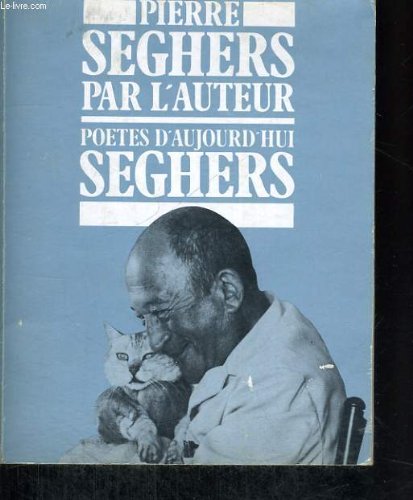 Pierre seghers - collection poètes d'aujourd'hui n°164 