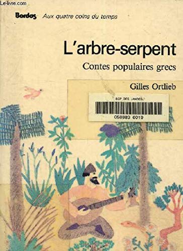 L'Arbre-Serpent. Contes Populaires Grecs 9782040150181
