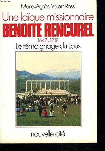 Une Laique missionnaire: Benoite Rencurel, 1647-1718 9782853131285