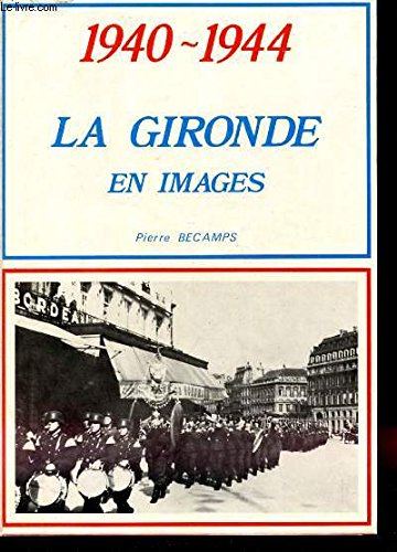 1940-1944. la gironde en images 