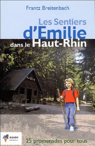 Les Sentiers d'Emilie dans le Haut-Rhin: 25 promenades très faciles 9782841822263