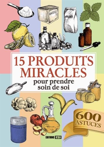 15 produits miracles pour prendre soin de soi (0) 9782822603010