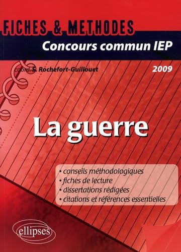 Concours commun IEP 2009 : La guerre - Références essentielles et méthodologie de l'épreuve en fiches 9782729843403
