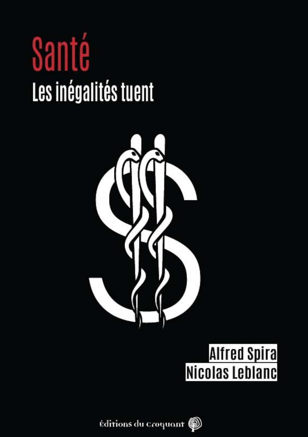 La bonne santé pour certains, pas pour d'autres : Les inégalités sociales tuent silencieusement, et alors ? 9782365123341